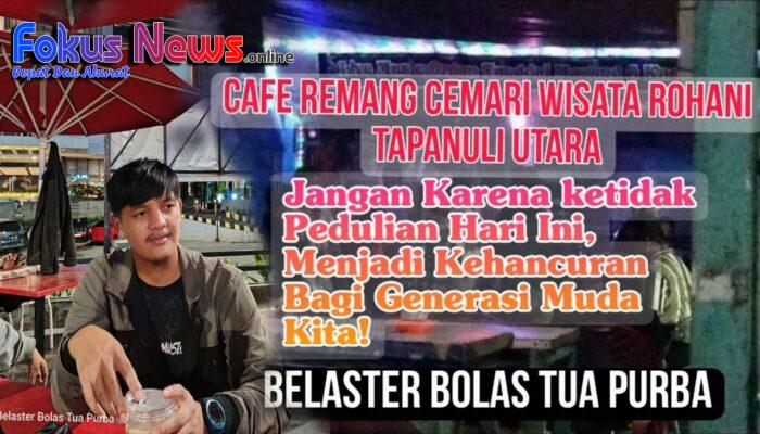 Menjamurnya Hiburan Cafe Remang Cemari Wisata Rohani Tapanuli Utara