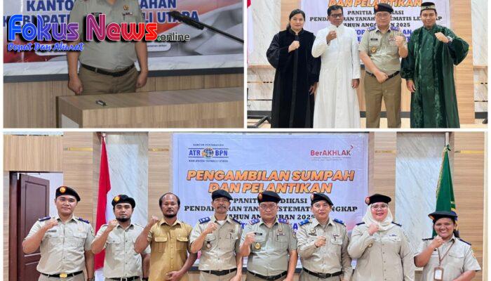 Pelantikan Dan Pengambilan Sumpah Panitia Ajudikasi PTSL Tahun 2025 Kantor Pertanahan Kabupaten Tapanuli Utara